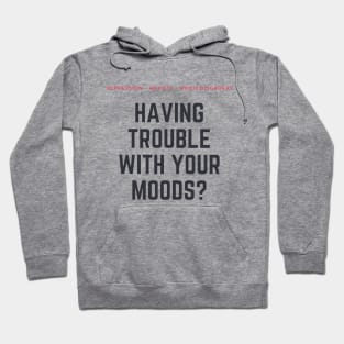 Scream Therapy Having Trouble with Your Moods? Hoodie